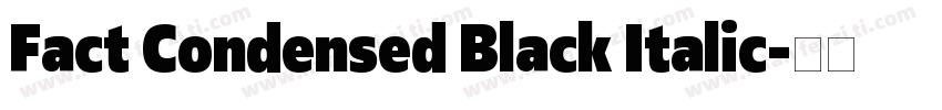 Fact Condensed Black Italic字体转换